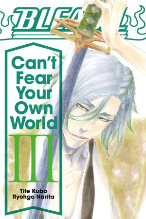 [Bleach: Can't Fear Your Own World 01] • Bleach · Can’t Fear Your Own World, Vol. 3